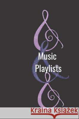 Music Playlists Hidden Valley Press 9781091824096 Independently Published