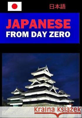 Japanese from Day Zero Lets Speak Japanese 9781091824577