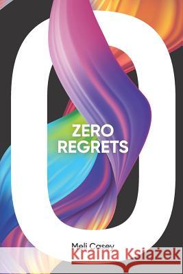 Zero Regrets Patti Johnson Joreld Dhamo Meli Casey 9781091833562 Independently Published