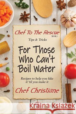 For Those Who Can't Boil Water Christiane Counts 9781091834750