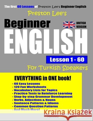 Preston Lee's Beginner English Lesson 1 - 60 For Turkish Speakers (British Version) Preston, Matthew 9781091841871