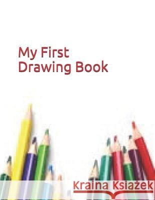 My First Drawing Book Travis Bickle Publishing 9781091873100 Independently Published