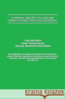 30 Immoral Security Failings and Corrective Best Practices Matthew Smith 9781091881259