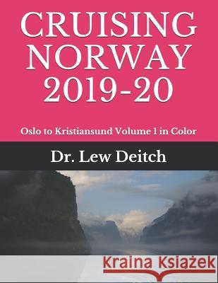 Cruising Norway 2019-20: Oslo to Kristiansund Volume 1 in Color Dr Lew Deitch 9781091889309 Independently Published