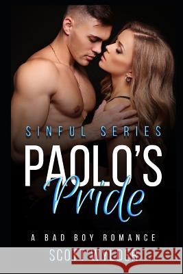 Paolo's Pride: A Bad Boy Romance Scott Wylder 9781091895515 Independently Published