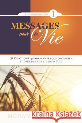 Messages pour la Vie - 1 Mohammed Sanogo 9781091895577 Independently Published