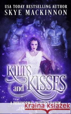 Kilts and Kisses: A Paranormal Reverse Harem Starter Library Skye MacKinnon 9781091898462 Independently Published