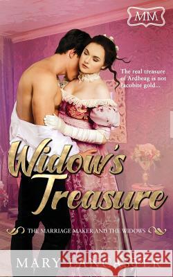 Widow's Treasure: The Marriage Maker and the Widows Mary Lancaster 9781091899582 Independently Published