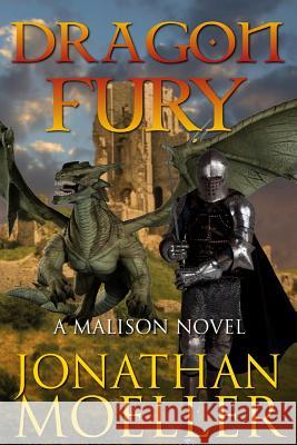Malison: Dragon Fury Jonathan Moeller 9781091910263 Independently Published