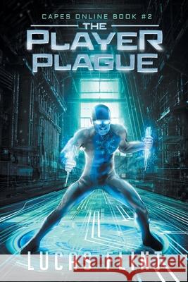 The Player Plague: A Superhero LitRPG Adventure Flint, Lucas 9781091921528 Independently Published