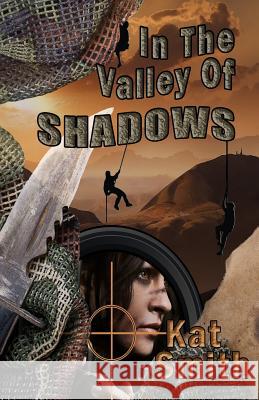 In The Valley Of Shadows Smith, Kat 9781091927650 Independently Published