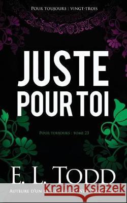 Juste pour toi Todd, E. L. 9781091947375 Independently Published