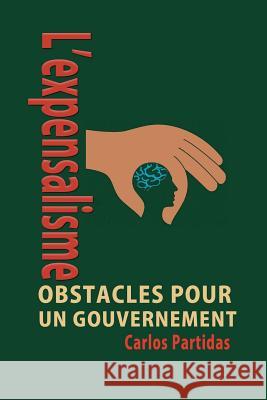 L'Expensalisme: Aux Frais de l'Autre Carlos L. Partidas 9781091959873 Independently Published