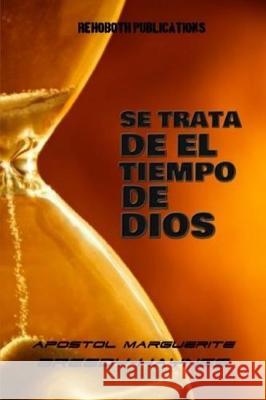 Se Trata de El Tiempo de Dios Marguerite Breedy-Haynes 9781091978607 Independently Published