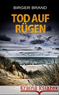 Tod auf Rügen: Ostseekrimi Brand, Birger 9781091983465 Independently Published