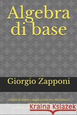 Algebra Di Base Giorgio Zapponi 9781092101851 Independently Published