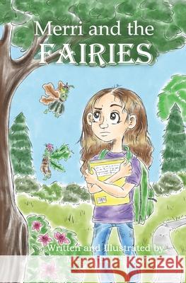 Merri and the Fairies Megan E. Regenold Megan E. Regenold 9781092119122 Independently Published