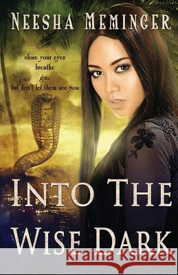 Into The Wise Dark Meminger, Neesha 9781092119788 Independently Published