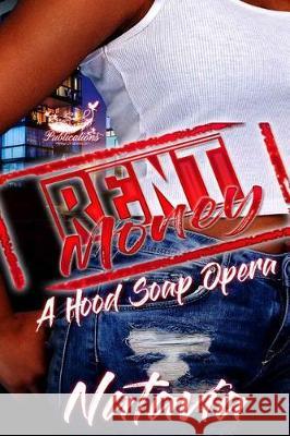 Rent Money: A Hood Soap Opera Natavia 9781092124119 Independently Published