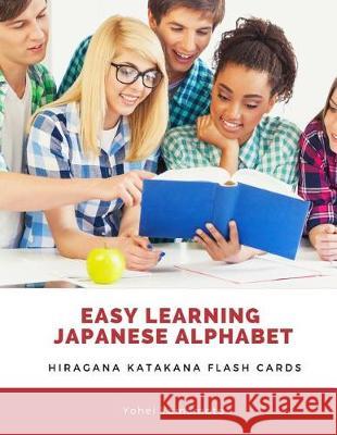 Easy Learning Japanese Alphabet Hiragana Katakana Flash Cards: Quick Study Big Kana Vocabulary Flashcards for Kids, Children or Beginners Who First St Yohei Yamamoto 9781092154505