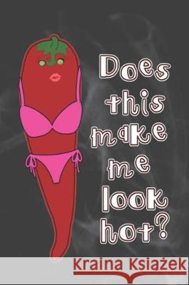 Does This Make Me Look Hot? Sweet Magnolia 9781092171366 Independently Published