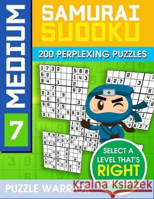 Medium Samurai Sudoku: 200 Perplexing Puzzles Puzzle Warrior 9781092177924