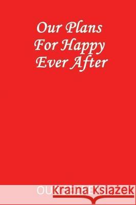 Our Plans for Happy Ever After: Our Secrets Charisma Publications 9781092180849 Independently Published