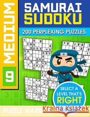 Medium Samurai Sudoku: 200 Perplexing Puzzles Puzzle Warrior 9781092182041
