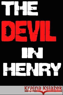 The Devil in Henry H Eugene 9781092185646 Independently Published