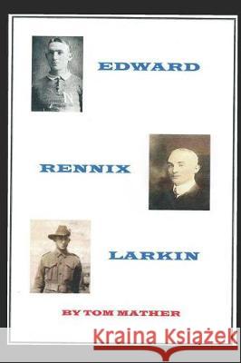 Edward Rennix Larkin Tom Mather 9781092223294 Independently Published