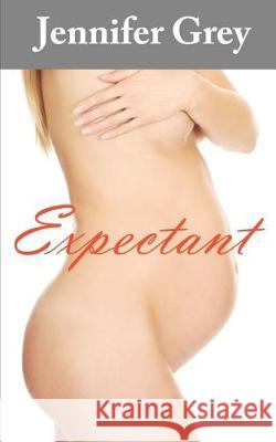 Expectant Jennifer Grey 9781092225496 Independently Published