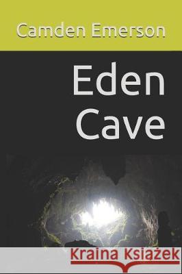 Eden Cave Camden Emerson 9781092225557 Independently Published