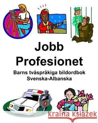 Svenska-Albanska Jobb/Profesionet Barns tvåspråkiga bildordbok Carlson, Richard 9781092230346