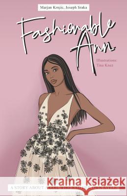 Fashionable Ann: A Story About a Girl Who Had Her Own Style Sraka, Joseph 9781092259927 Independently Published