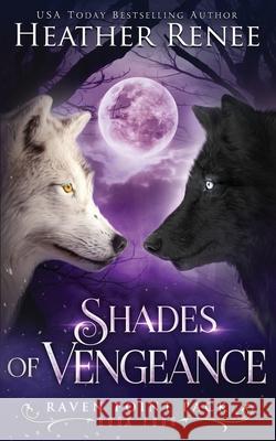 Shades of Vengeance Heather Renee 9781092278805