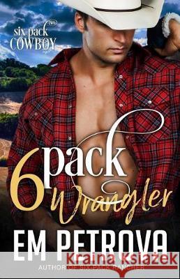 6-Pack Wrangler Em Petrova 9781092295789 Independently Published