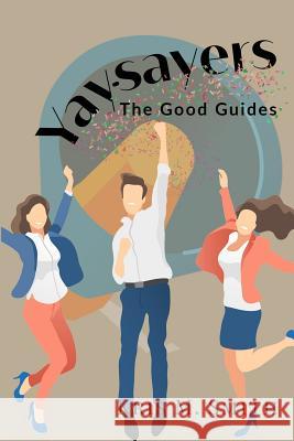 Yay-Sayers: The Good Guides Kris M. Smith 9781092356671