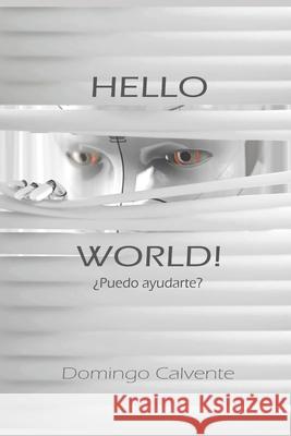 Hello World !: May I help you ? Domingo Calvent 9781092370837