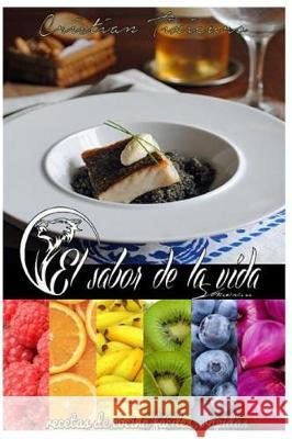 El Sabor de la Vida: Recetas Faciles Y Rapidas de Hacer Cristian Fernando Tixicur 9781092383158 Independently Published