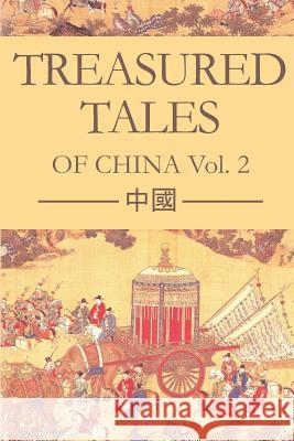 Treasured Tales of China Volume 2 Evan Mantyk Jeanmarie Lunsford Connie Phillips 9781092387897 Independently Published