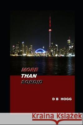 More Than Sordid Donald Hogg 9781092399746 Independently Published