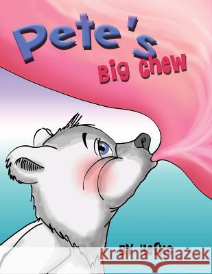 Pete's Big Chew Debbie Hefke Debbie Hefke 9781092402347