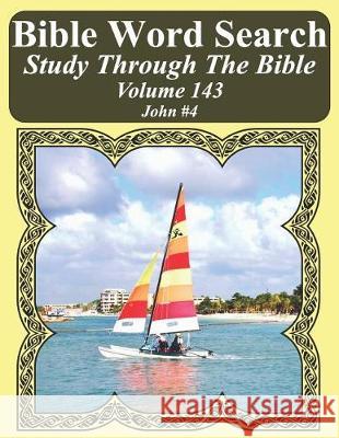 Bible Word Search Study Through The Bible: Volume 143 John #4 Pope, T. W. 9781092417617 Independently Published