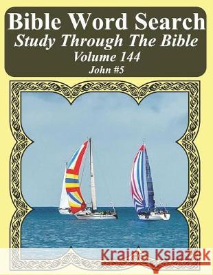 Bible Word Search Study Through The Bible: Volume 144 John #5 Pope, T. W. 9781092422703 Independently Published