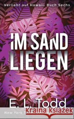 Im Sand Liegen E. L. Todd 9781092429016 Independently Published