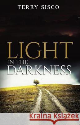 Light in the Darkness Terry Sisco 9781092436120
