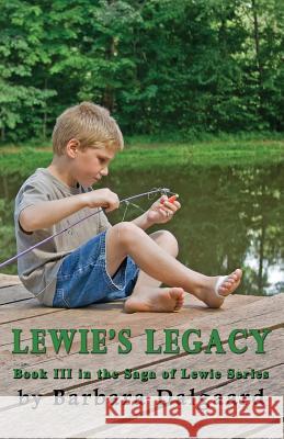 Lewie's Legacy Barbara C. Dalgaard 9781092468848 Independently Published