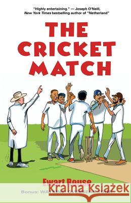 The Cricket Match Ewart Rouse 9781092469555 Independently Published