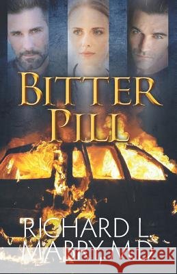 Bitter Pill Richard L. Mabr 9781092486941 Independently Published