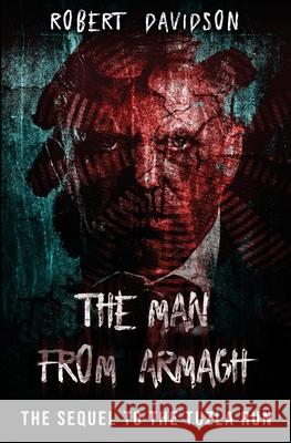 The Man From Armagh: The Sequel to The Tuzla Run Robert Davidson 9781092496834 Independently Published